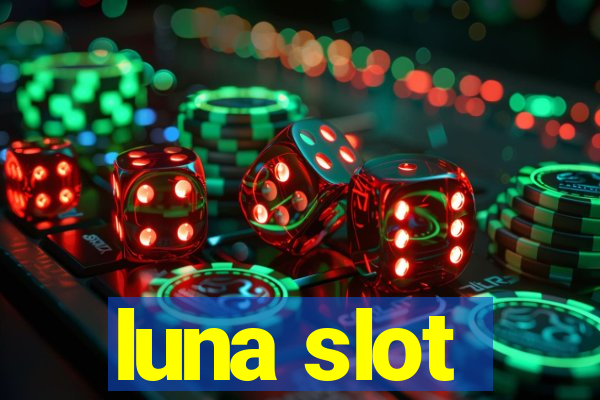 luna slot