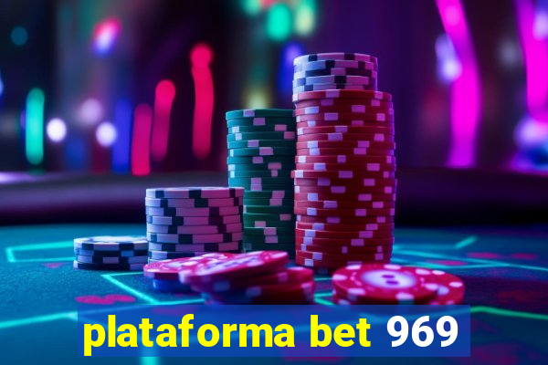 plataforma bet 969