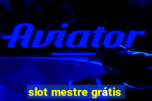 slot mestre grátis