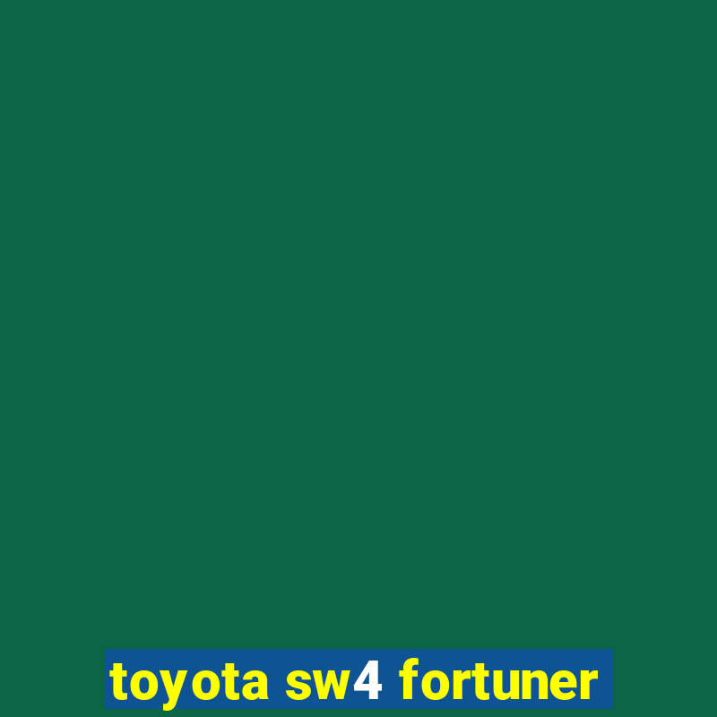 toyota sw4 fortuner