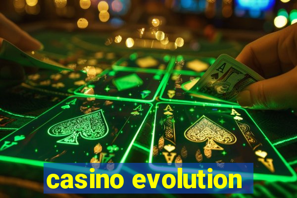 casino evolution