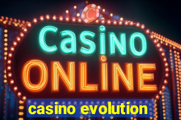 casino evolution