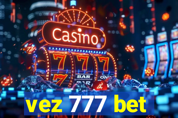 vez 777 bet