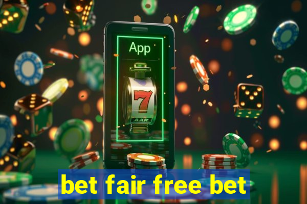 bet fair free bet