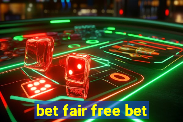 bet fair free bet