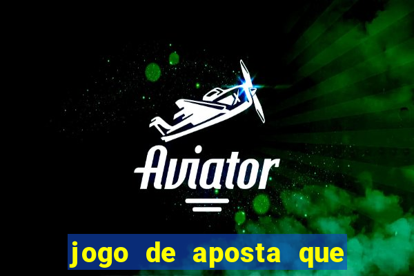 jogo de aposta que ganha no cadastro