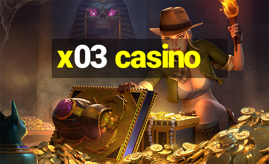 x03 casino