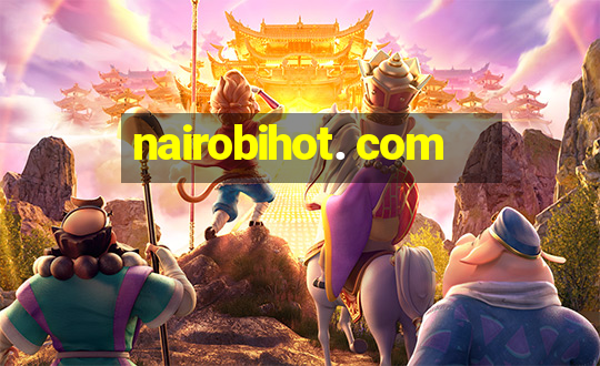 nairobihot. com