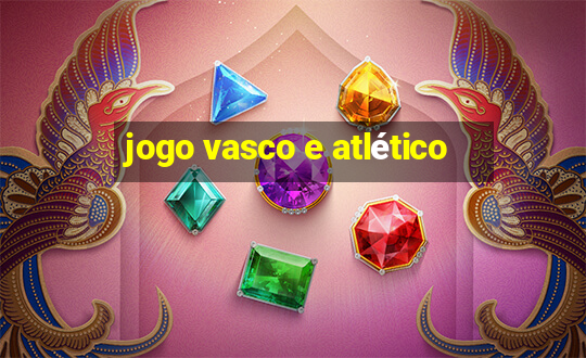 jogo vasco e atlético