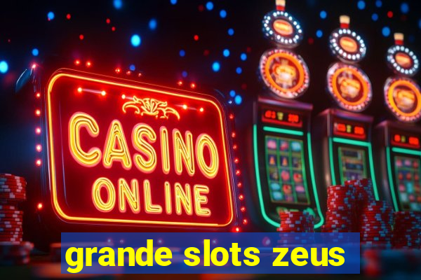 grande slots zeus