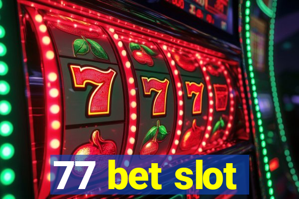 77 bet slot