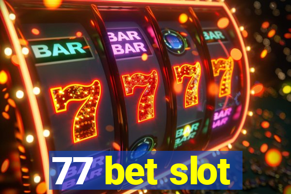 77 bet slot