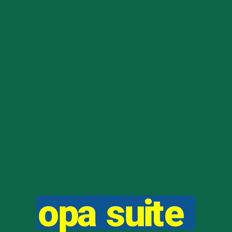 opa suite