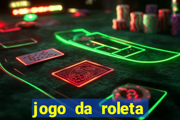 jogo da roleta online que ganha dinheiro