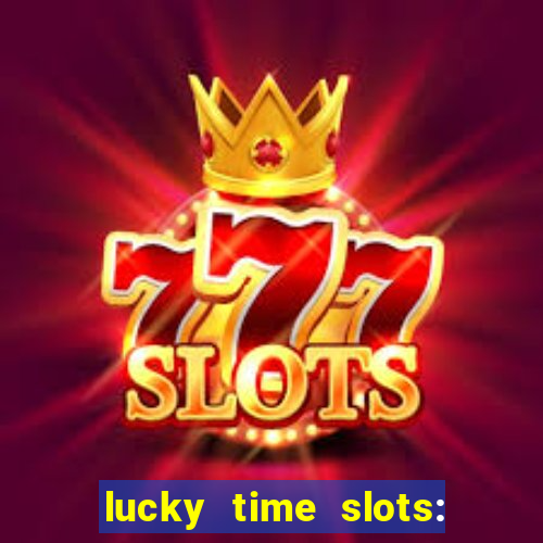 lucky time slots: casino 777