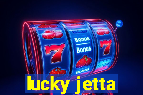 lucky jetta