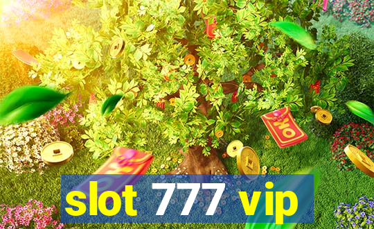 slot 777 vip