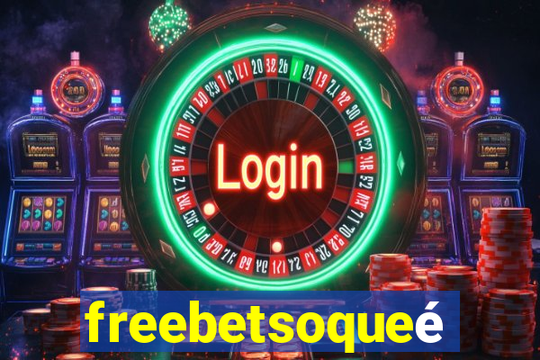 freebetsoqueé