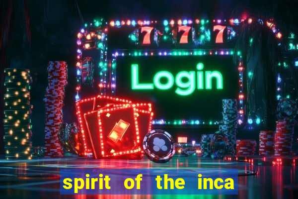 spirit of the inca slot free play