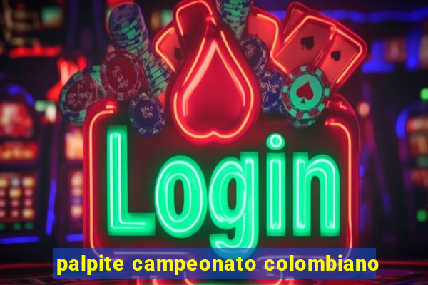 palpite campeonato colombiano