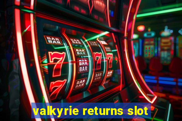 valkyrie returns slot