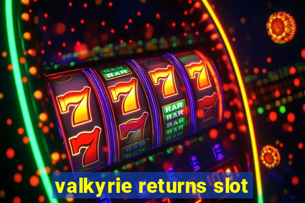 valkyrie returns slot