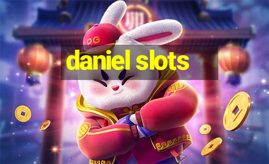 daniel slots