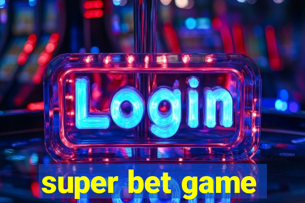 super bet game