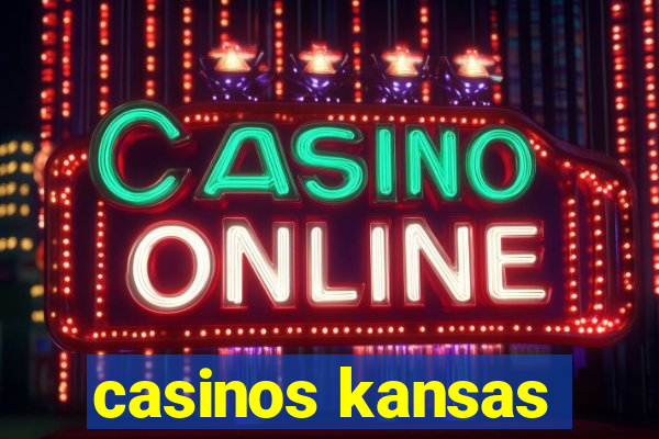 casinos kansas