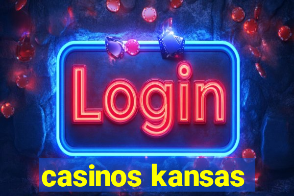 casinos kansas