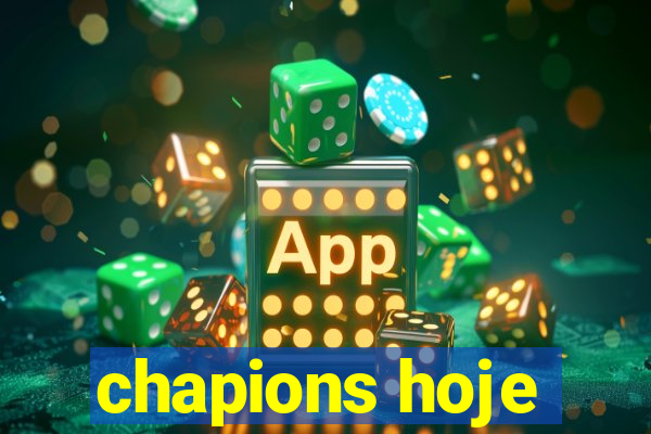 chapions hoje