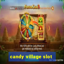 candy village slot