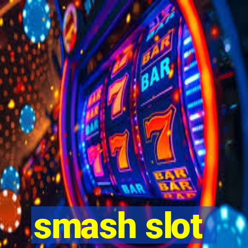 smash slot