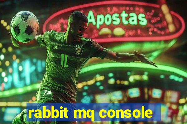 rabbit mq console