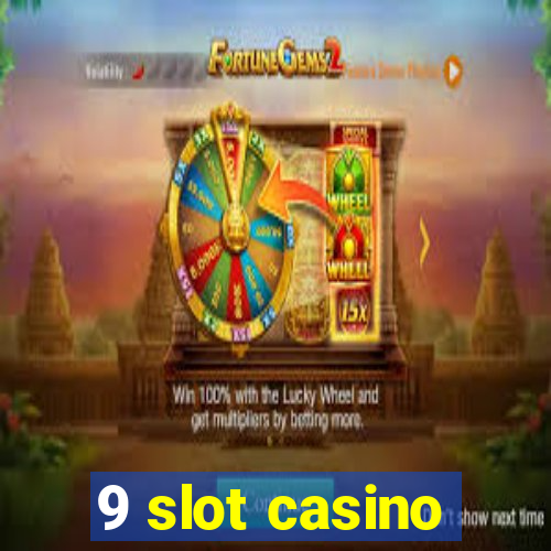 9 slot casino