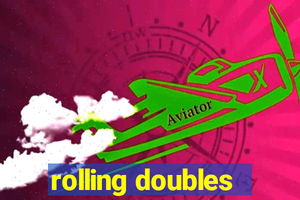 rolling doubles