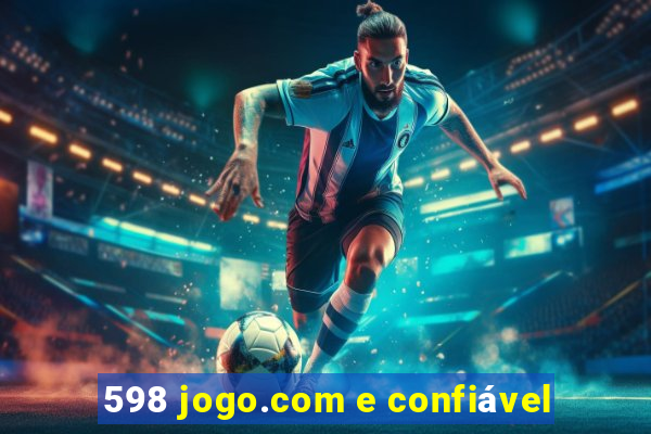 598 jogo.com e confiável