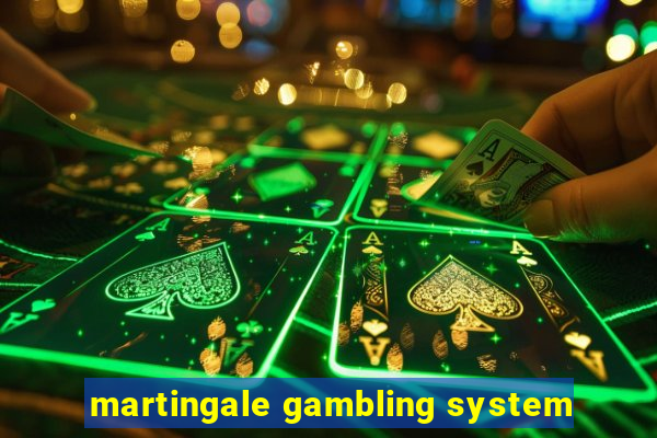 martingale gambling system