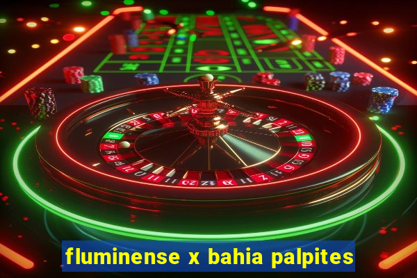 fluminense x bahia palpites