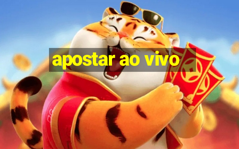 apostar ao vivo