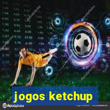 jogos ketchup