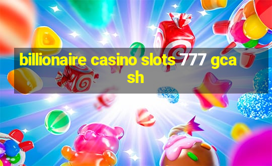 billionaire casino slots 777 gcash