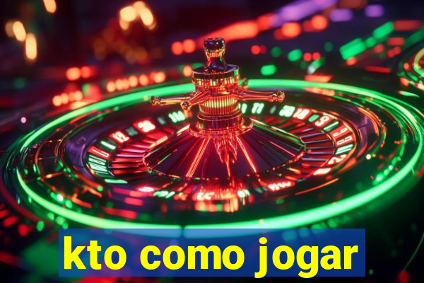 kto como jogar