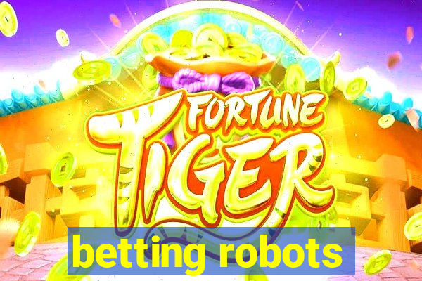 betting robots