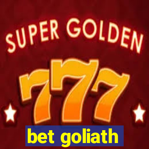 bet goliath