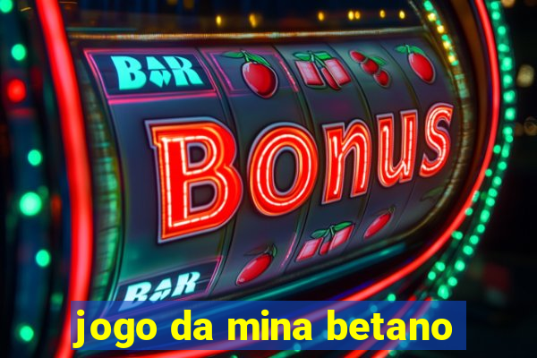 jogo da mina betano