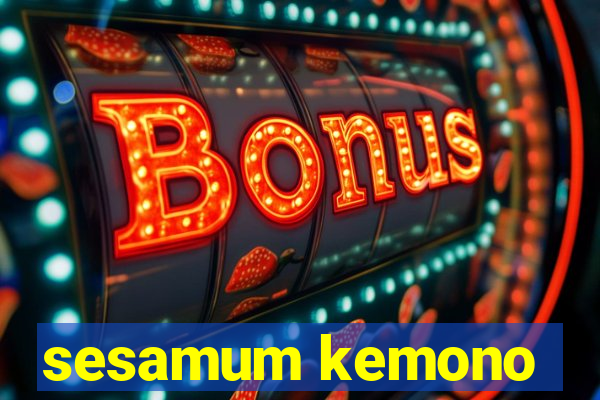 sesamum kemono