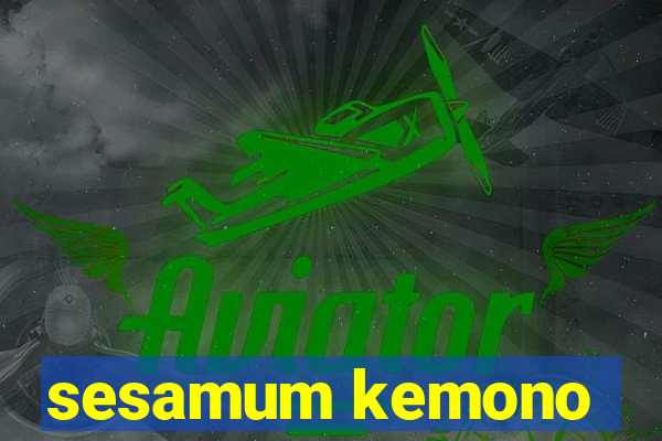 sesamum kemono