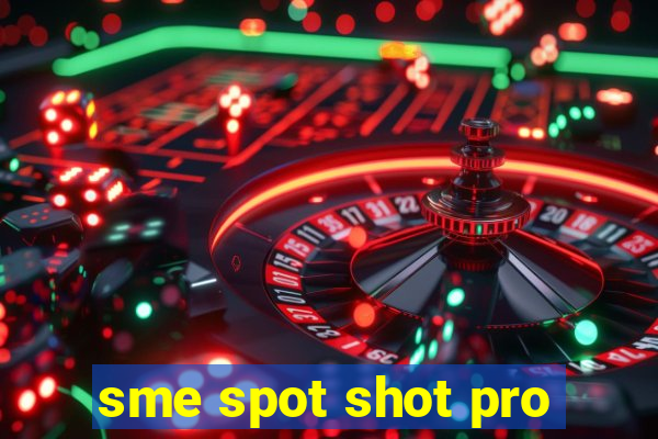 sme spot shot pro