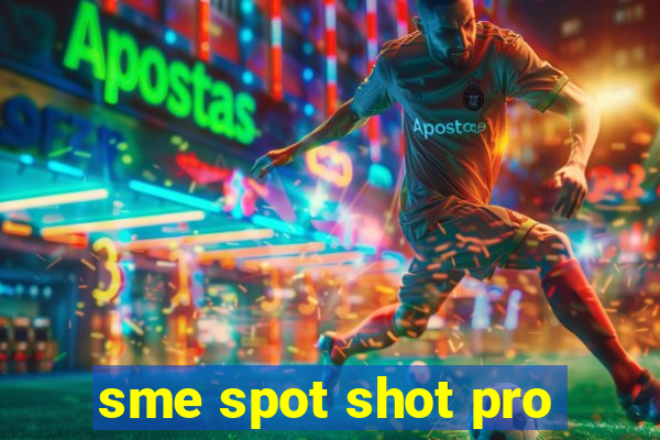 sme spot shot pro